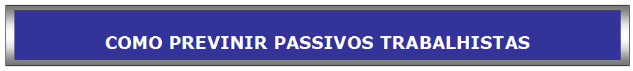 Programa - Como Previnir Passivo Trabalhista